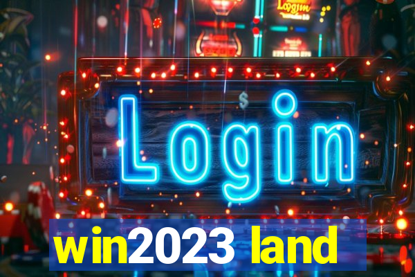 win2023 land